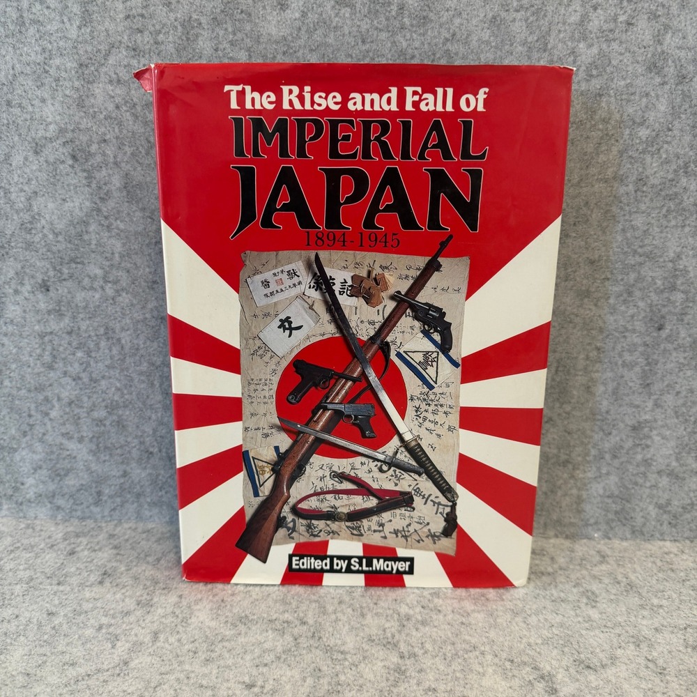 The Rise and Fall of Imperial Japan: 1894–1945, edited by S. L. Mayer